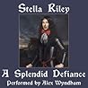 A Splendid Defiance