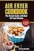 Air Fryer Cookbook: The Sim...