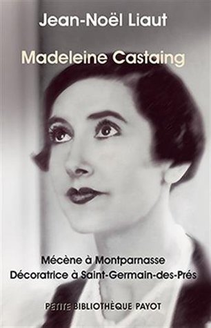 Madeleine Castaing Mécène à Montparnasse, décoratrice à Saint-Germain (Pocket Book)