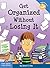 Get Organized Without Losing It (Laugh & Learn®)