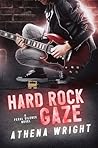 Hard Rock Gaze by Athena Wright