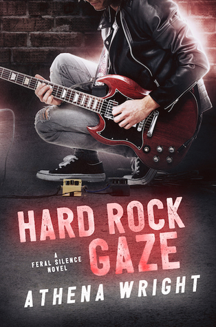 Hard Rock Gaze (Feral Silence #1)