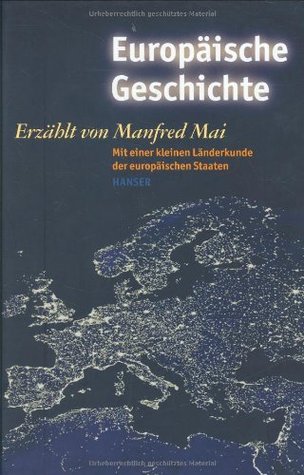 Europäische Geschichte: Mit einer kleinen Länderkunde der europäischen Staaten