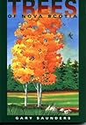 Trees of Nova Scotia: A Guide to the Native and Exotic Species Trees of Nova Scotia: A Guide to the Native and Exotic Species