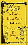 Eldritch Manor 3-Book Bundle: Eldritch Manor / Shadow Wrack / Darkling Green