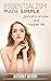 Essentialism: Made Simple. Pursuit a Simpler and Happier Life (Blissful Living Book 1)