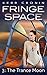 The Trance Moon (Fringe Space Book 3)