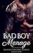 Bad Boy Menage