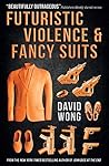 Book cover for Futuristic Violence and Fancy Suits (Zoey Ashe #1)