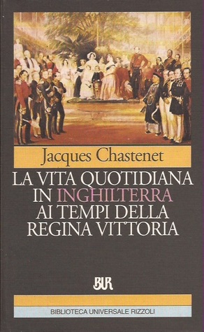 La vita quotidiana in Inghilterra ai tempi della regina Vittoria (Paperback)