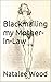 Blackmailing my Mother-In-Law (Blackmailed!)