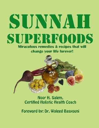 Sunnah Superfood: Miraculous remedies & recipes that will change your life forever! (Paperback)