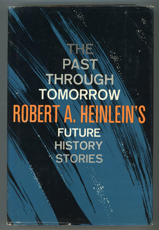 The Past Through Tomorrow: Future History Stories