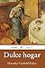 Dulce hogar by Dorothy Canfield Fisher