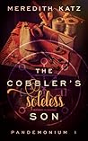 The Cobbler's Soleless Son by Meredith Katz