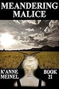 Meandering Malice