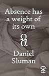 Absence has a Weight of its Own