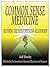 Common Sense Medicine by Jeff Danby