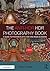 The Anti-HDR HDR Photography Book: A Guide to Photorealistic HDR and Image Blending