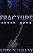 Fracture After Dark