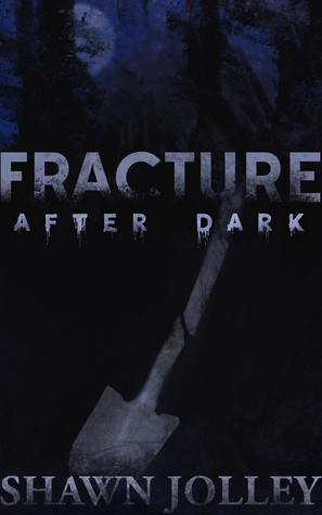 Fracture After Dark