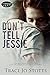 Don't Tell Jessie by Traci Jo Stotts