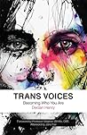Trans Voices by Declan Henry
