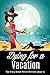 Dying for a Vacation: The I...