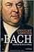 Bach by John Eliot Gardiner