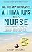 Affirmation | The 100 Most Powerful Affirmations For a Nurse | 2 Amazing Affirmative Books Included for Chronic Fatigue & Immigration: Condition Your Mind ... Serving The World and Making a Difference