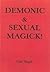 Demonic & Sexual Magick! by Carl Nagel
