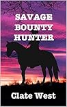 Savage Bounty Hunter: Gunfight in a Small Western Town (Bloodshed in the West Series Book 2)