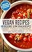 Vegan: 100 Delicious Slow Cooker Recipes - The Essential Vegan Diet Slow Cooker Cookbook