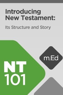 Mobile Ed: NT101 Introducing New Testament: Its Structure and Story