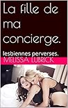La fille de ma concierge.: lesbiennes perverses. (French Edition)