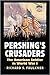 Pershing's Crusaders: The American Soldier in World War I