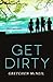 Get Dirty (Don't Get Mad, #2)
