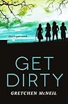 Get Dirty by Gretchen McNeil