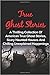 True Ghost Stories: A Thrilling Collection Of American True Ghost Stories, Scary Haunted Houses And Chilling Unexplained Phenomena (True Paranormal ... Ghost Stories And Hauntings, Ghost Stories)