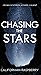 Chasing the Stars (Chasing ...