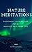 Nature Meditations: Reconnect With Nature for a Happier, Healthier Life (Tame Your Chaotic Life)
