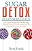 Sugar Detox: Beginners Guid...