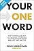 Your One Word Deluxe: The Powerful Secret to Creating a Business and Life That Matter