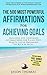 Affirmation | The 500 Most Powerful Affirmations for Achieving Goals: Includes Life Changing Affirmations for Paleo Diet, Beauty, Lucid Dreaming, The Rich & Sales