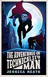 The Adventures of Technicality Man The Adventures of Technicality Man