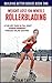 Weight Loss On Wheels: Rollerblading: A Fun Hip, Thigh and Full Body Fitness Workout Through Inline Skating (Building Better Bodies Book 1)