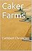 Caker Farms: Cuthbert Chron...