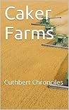 Caker Farms: Cuth...