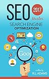 SEO 2017: Master Search Engine Optimization SEO 2017: Master Search Engine Optimization