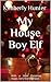 My House Boy Elf: With a little Christmas magic, he'll find true love.